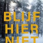 Niet haar beste, maar zeker onderhoudend : 'Blijf hier niet' - Yrsa Sigurdardottir Blijf hier niet