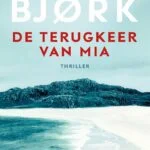 Munch & Mia zijn terug: 'De Terugkeer van Mia' - Samuel Bjørk De Terugkeer van Mia