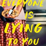 Everyone is lying to you