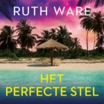 Niet de beste van Ruth Ware - 'Het Perfecte Stel' Het perfecte stel